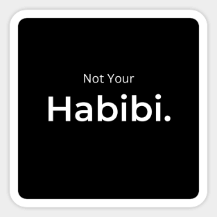 Not Your Habibi. Sticker